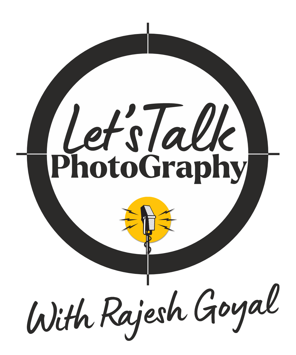 Let's Talk  Photography with Rajesh Goyal
